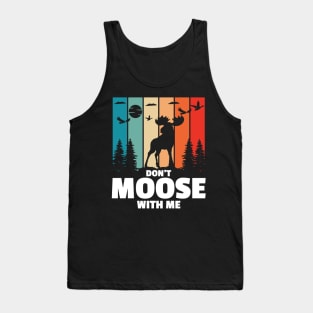 Don't Moose With Me Tank Top